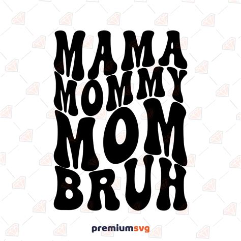 ma mommy mom bruh|mama mommy mom bruh meaning.